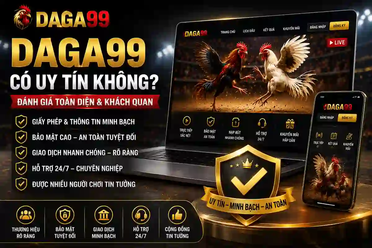 Daga99 có uy tín không